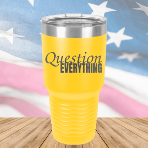 Question Everything 1 Tumbler - Stainless Steel - 2731 -