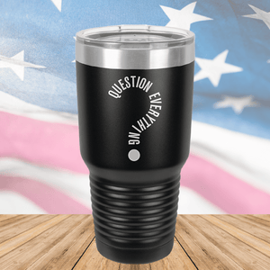 Question Everything 2 Tumbler - Stainless Steel - 2732 -