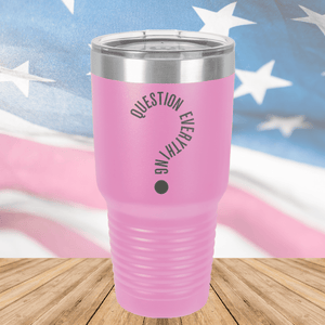 Question Everything 2 Tumbler - Stainless Steel - 2732 -