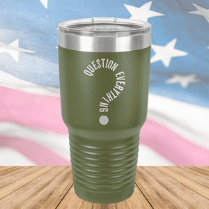 Question Everything 2 Tumbler - Stainless Steel - 2732 -