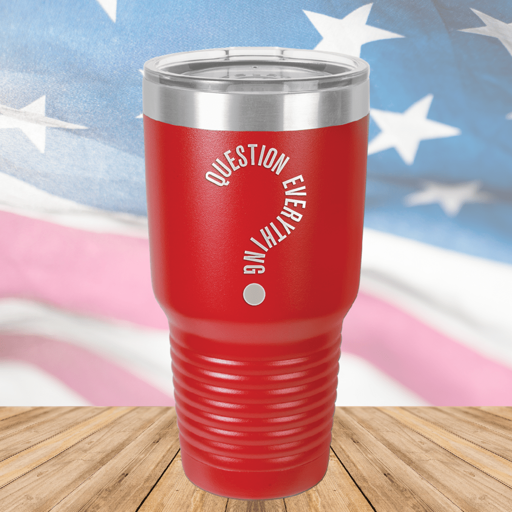 Question Everything 2 Tumbler - Stainless Steel - 2732 -