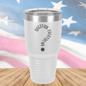 Question Everything 2 Tumbler - Stainless Steel - 2732 -