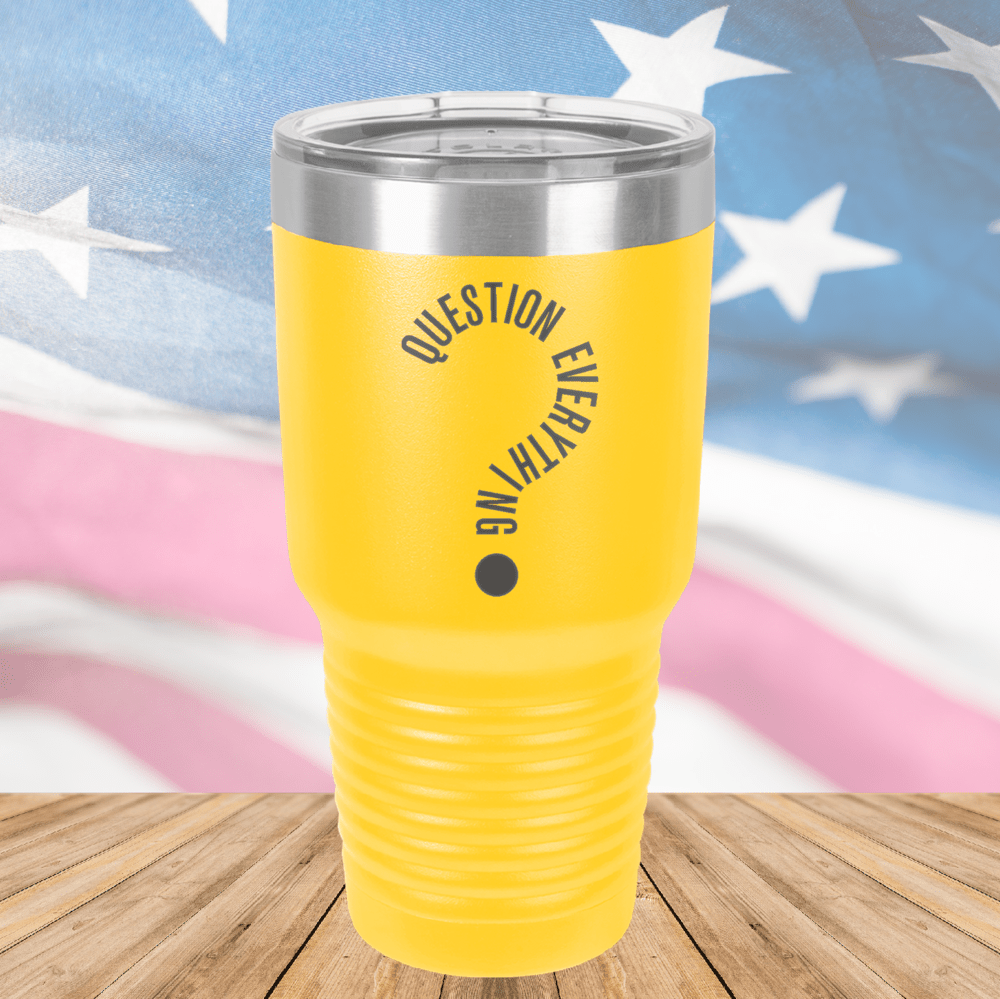 Question Everything 2 Tumbler - Stainless Steel - 2732 -