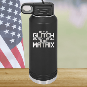 Be the Glitch You Want to See in the Matrix Tumbler - Stainless Steel - 2737 -