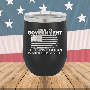 This is the Government the Constitution Warned Us About Tumbler - Stainless Steel - 2739 -