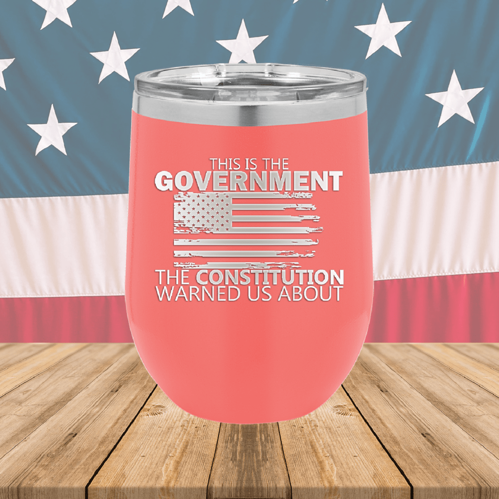 This is the Government the Constitution Warned Us About Tumbler - Stainless Steel - 2739 -