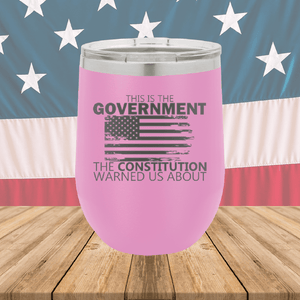 This is the Government the Constitution Warned Us About Tumbler - Stainless Steel - 2739 -