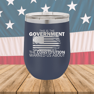 This is the Government the Constitution Warned Us About Tumbler - Stainless Steel - 2739 -