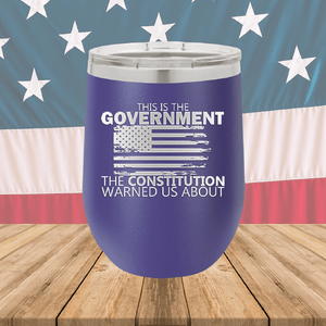 This is the Government the Constitution Warned Us About Tumbler - Stainless Steel - 2739 -