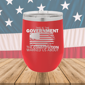 This is the Government the Constitution Warned Us About Tumbler - Stainless Steel - 2739 -