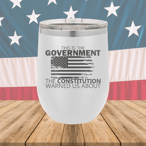 This is the Government the Constitution Warned Us About Tumbler - Stainless Steel - 2739 -