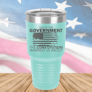 This is the Government the Constitution Warned Us About Tumbler - Stainless Steel - 2739 -