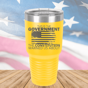 This is the Government the Constitution Warned Us About Tumbler - Stainless Steel - 2739 -