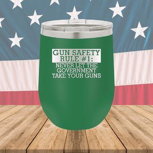 Gun Safety Rule Number 1 Never Let the Government Take Your Guns Tumbler - Stainless Steel - 2742 -