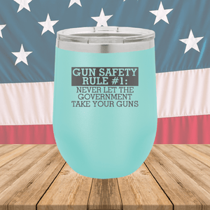 Gun Safety Rule Number 1 Never Let the Government Take Your Guns Tumbler - Stainless Steel - 2742 -