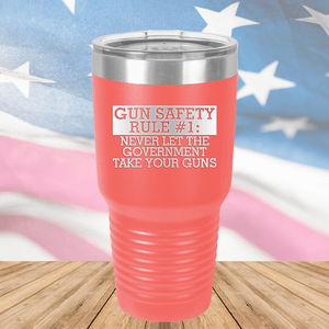 Gun Safety Rule Number 1 Never Let the Government Take Your Guns Tumbler - Stainless Steel - 2742 -