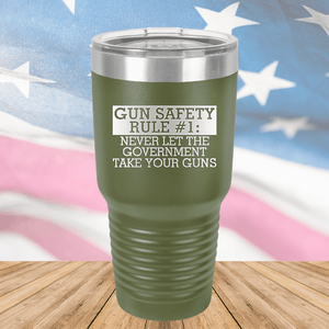 Gun Safety Rule Number 1 Never Let the Government Take Your Guns Tumbler - Stainless Steel - 2742 -