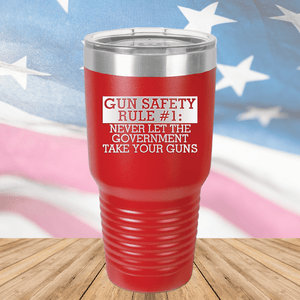 Gun Safety Rule Number 1 Never Let the Government Take Your Guns Tumbler - Stainless Steel - 2742 -