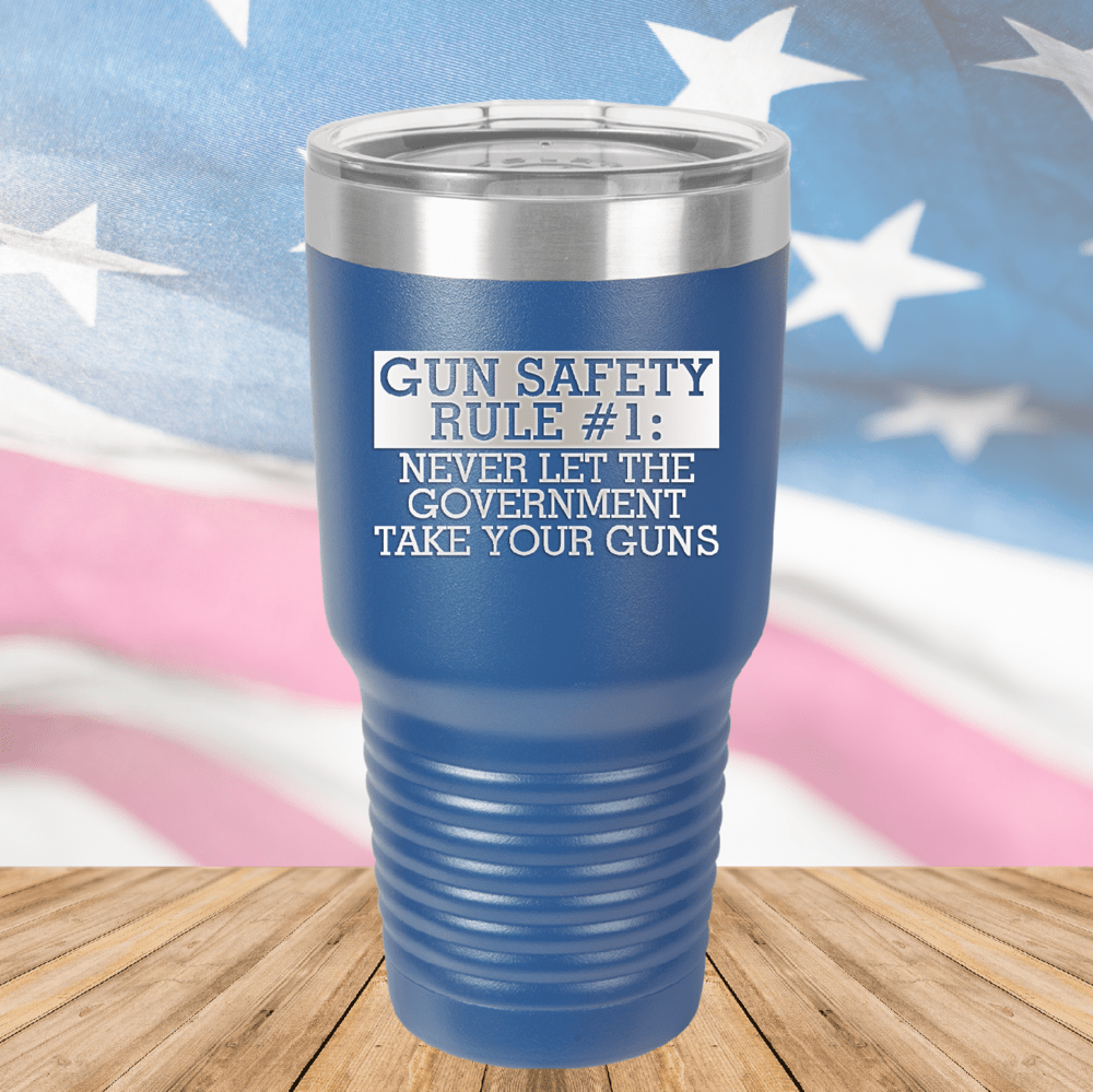 Gun Safety Rule Number 1 Never Let the Government Take Your Guns Tumbler - Stainless Steel - 2742 -