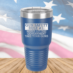 Gun Safety Rule Number 1 Never Let the Government Take Your Guns Tumbler - Stainless Steel - 2742 -