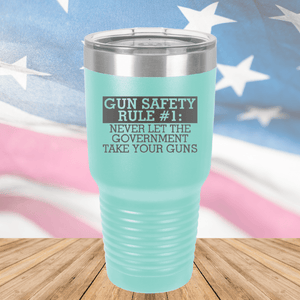 Gun Safety Rule Number 1 Never Let the Government Take Your Guns Tumbler - Stainless Steel - 2742 -