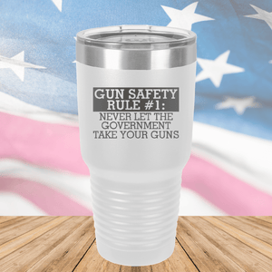 Gun Safety Rule Number 1 Never Let the Government Take Your Guns Tumbler - Stainless Steel - 2742 -