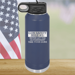 Gun Safety Rule Number 1 Never Let the Government Take Your Guns Tumbler - Stainless Steel - 2742 -