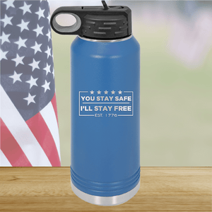 You Stay Safe I'll Stay Free Tumbler - Stainless Steel - 2744 -