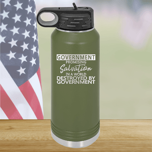 Government Promising Salvation in a World Destroyed by Government Tumbler - Stainless Steel - 2747 -