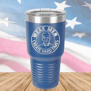 Weak Men Create Hard Times 1 Tumbler - Stainless Steel - 2748 -