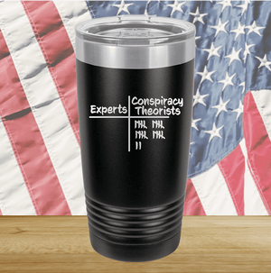 Experts Conspiracy Theorists Scorecard Tumbler - Stainless Steel - 2754 -