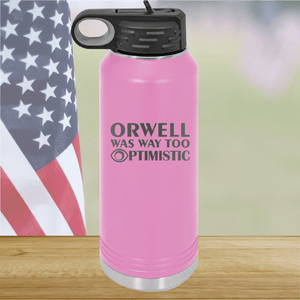 Orwell was Way Too Optimistic Tumbler - Stainless Steel - 2756 -