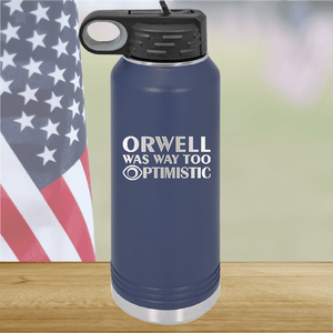 Orwell was Way Too Optimistic Tumbler - Stainless Steel - 2756 -