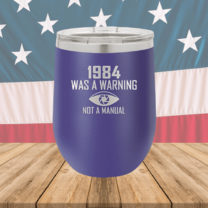 1984 is a Warning Not an Instruction Manual Tumbler - Stainless Steel - 2757 -