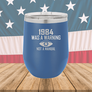 1984 is a Warning Not an Instruction Manual Tumbler - Stainless Steel - 2757 -