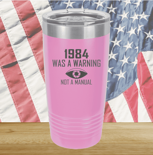 1984 is a Warning Not an Instruction Manual Tumbler - Stainless Steel - 2757 -