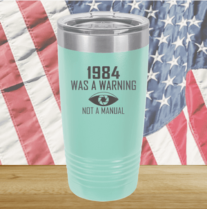 1984 is a Warning Not an Instruction Manual Tumbler - Stainless Steel - 2757 -