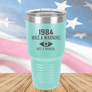 1984 is a Warning Not an Instruction Manual Tumbler - Stainless Steel - 2757 -