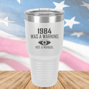 1984 is a Warning Not an Instruction Manual Tumbler - Stainless Steel - 2757 -