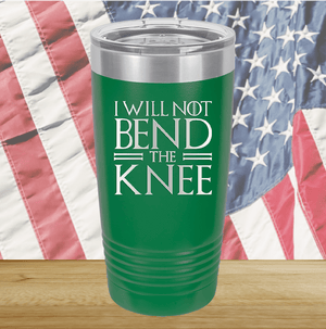 I Will Not Bend the Knee Tumbler - Stainless Steel - 2759 -