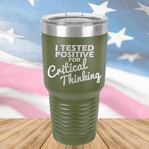 I Tested Positive for Critical Thinking Tumbler - Stainless Steel - 2760 -