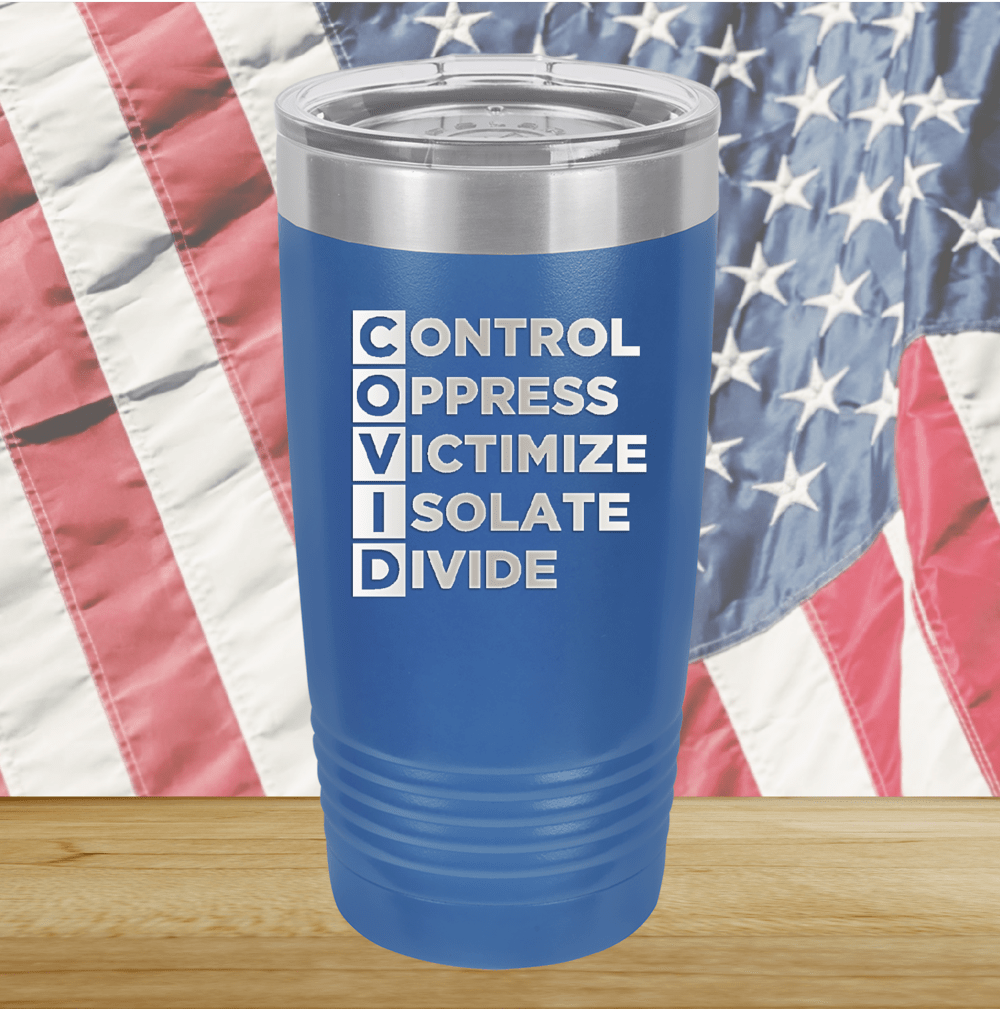 COVID Control Oppress Victimize Isolate Divide Tumbler - Stainless Steel - 2761 -