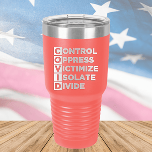 COVID Control Oppress Victimize Isolate Divide Tumbler - Stainless Steel - 2761 -