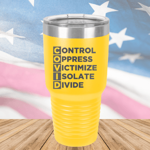 COVID Control Oppress Victimize Isolate Divide Tumbler - Stainless Steel - 2761 -