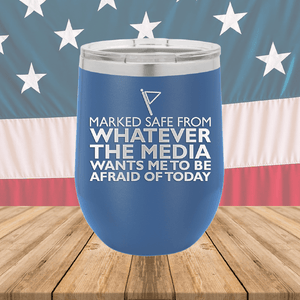 Marked Safe From Whatever the Media Wants Me to Be Afraid of Today Tumbler - Stainless Steel - 2762 -