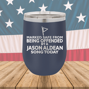 Marked Safe From Being Offended By a Jason Aldean Song Today Tumbler - Stainless Steel - 2763 -