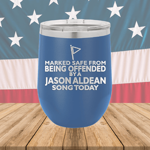 Marked Safe From Being Offended By a Jason Aldean Song Today Tumbler - Stainless Steel - 2763 -