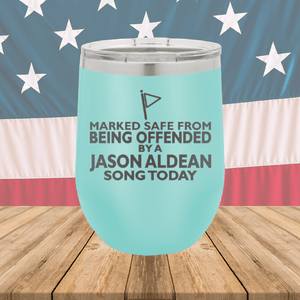 Marked Safe From Being Offended By a Jason Aldean Song Today Tumbler - Stainless Steel - 2763 -