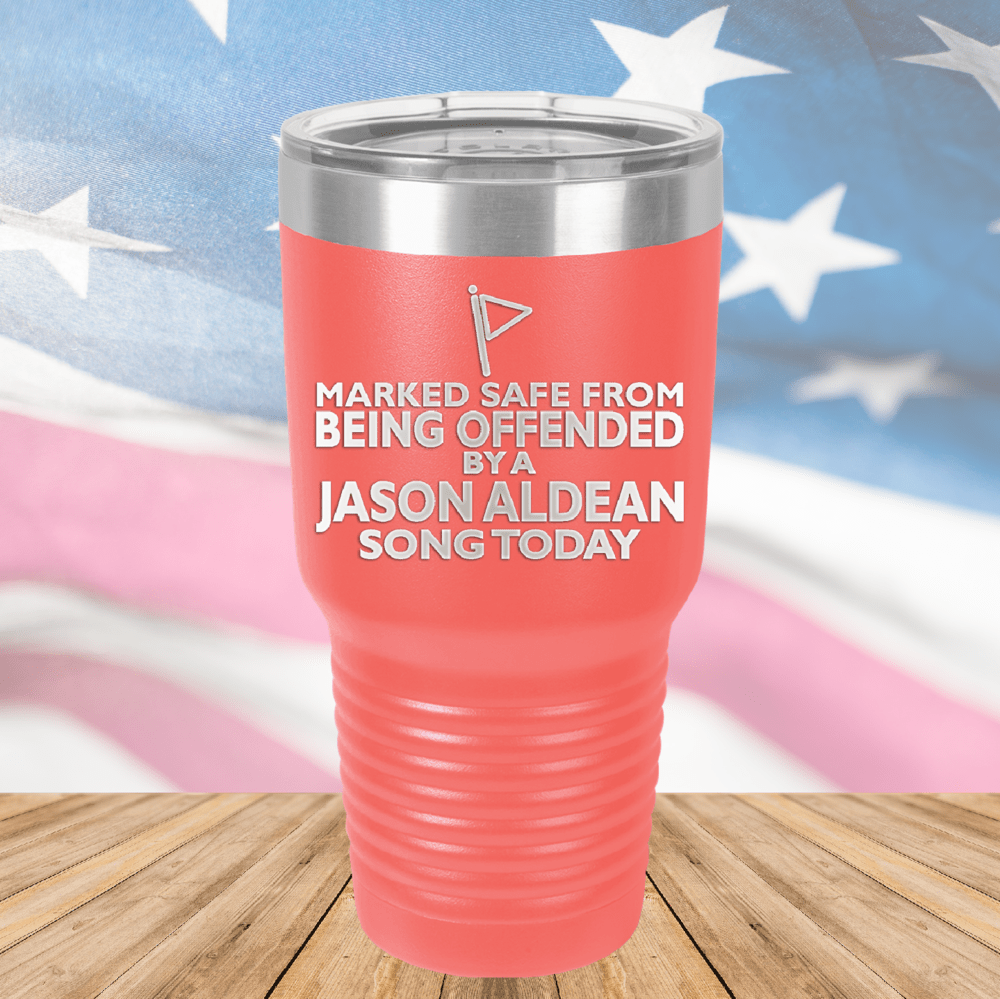 Marked Safe From Being Offended By a Jason Aldean Song Today Tumbler - Stainless Steel - 2763 -