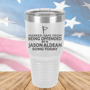 Marked Safe From Being Offended By a Jason Aldean Song Today Tumbler - Stainless Steel - 2763 -